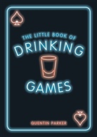 Quentin Parker - The Little Book of Drinking Games