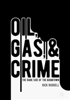 Rick Ruddell - Oil, Gas, and Crime