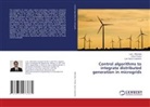 Lu Garza Castañón, Luis Garza Castañón, Luis Minchala, Luis I Minchala, Luis I. Minchala, Olive Probst... - Control algorithms to integrate distributed generation in microgrids