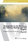 Gabriella Attems - Dialogizität in der Dichtung von Seamus Heaney und Ted Hughes
