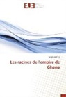 Youba Bathily - Les racines de l'empire de Ghana