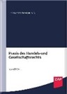 Florian Aigner, Volker Arends, Joachim Bauer, Martin Buntscheck, Jürgen Creutzig, Susanne Creutzig... - Praxis des Handels- und Gesellschaftsrechts, m. CD-ROM
