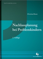 Christian Braun - Nachlassplanung bei Problemkindern, m. CD-ROM
