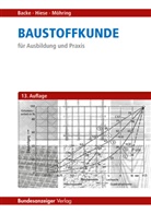 Han Backe, Hans Backe, Wolfra Hiese, Wolfram Hiese, Rolf Möhring - Baustoffkunde für Ausbildung und Praxis