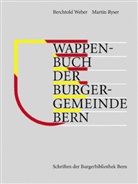 Martin Ryser, Berchtol Weber, Berchtold Weber, Burgergemeind Bern, Burgergemeinde Bern - Wappenbuch der Burgergemeinde Bern