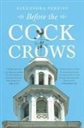 Alexandra Perkins - Before the Cock Crows