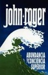 John-Roger - Abundancia y Conciencia Superior
