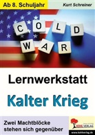Kurt Schreiner - Lernwerkstatt Kalter Krieg