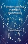 Sohia Mason, Sophia Mason - Understanding Planetary Placements