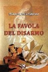 Maria Grazia Falsone - La favola del disarmo
