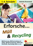 Gabriela Rosenwald - Erforsche ... Müll & Recycling