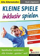 Rudi Lütgeharm - Kleine Spiele inklusiv spielen