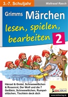 Waltraud Rasch - Grimms Märchen lesen, spielen, bearbeiten. Bd.2