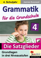 Gabriela Rosenwald - Grammatik für die Grundschule - Die Satzglieder / Klasse 4