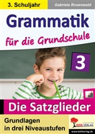 Gabriela Rosenwald - Grammatik für die Grundschule - Die Satzglieder / Klasse 3