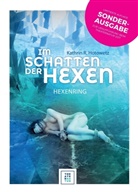 Kathrin Hotowetz, Kathrin R Hotowetz, Kathrin R. Hotowetz - Im Schatten der Hexen, Hexenring, Sonderausgabe zur TheaterNatur-Premiere