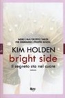 Kim Holden - Bright side. Il segreto sta nel cuore