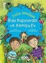 Julia Donaldson - Bay Kusyuvasi ve Komsu Ev