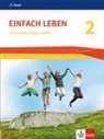 Teres Amend, Teresa Amend, Geral Mackenrodt, Gerald Mackenrodt, Reinha Schlereth, Geral Mackenrodt... - EinFACH Leben, Ausgabe Baden-Württemberg, Neubearbeitung 2016 - 2: Einfach leben 2. Ausgabe S - 7./8. Schuljahr, Schülerbuch