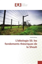 André Mineau - L'idéologie SS: les fondements théoriques de la Shoah