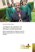 Jean Patrick Nkolo Fanga - La figure du pasteur en Afrique contemporaine