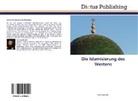 Kurt Dworschak - Die Islamisierung des Westens