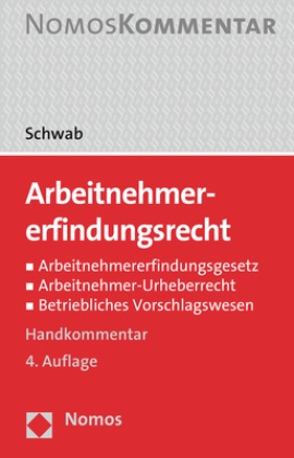 Brent Schwab - Arbeitnehmererfindungsrecht (ArbEG), Handkommentar - Arbeitnehmererfindungsgesetz - Arbeitnehmer-Urheberrecht - Betriebliches Vorschlagswesen