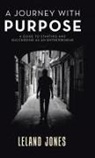Leland Jones - A Journey with Purpose