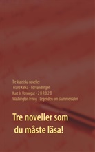 Washington Irving, Franz Kafka, Kurt Vonnegut, John Michael Karlsson - Förvandlingen, 2 B R 0 2 B och Legenden om Slummerdalen