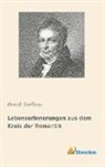 Henrik Steffens - Lebenserinnerungen aus dem Kreis der Romantik