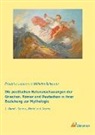 Friedrich Leberecht Wilhelm Schwartz - Die poetischen Naturanschauungen der Griechen, Römer und Deutschen in ihrer Beziehung zur Mythologie