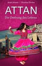 Arian Anwari, Christin Fischer, Christine Fischer - Attan