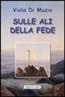 Viola Di Muzio, M. Pugliares - Sulle ali della fede