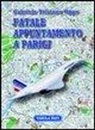 Gabriele T. Oppo, M. P. Mervegna - Fatale appuntamento a Parigi