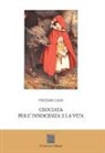 Vincenzo Calce - Crociata per l'innocenza e la vita