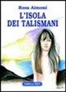 Rosa Aimoni, M. P. Nervegna - L'isola dei talismani