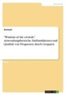 Anonym, Frieda von Meding, Frieda von Meding - "Wisdom of the crowds". Anwendungsbereiche, Einflussfaktoren und Qualität von Prognosen durch Gruppen
