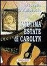 Fiorella D'Ambrosio, G. Cutore - L'ultima estate di Carolyn