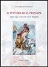 Gaetano Pontecorvo - Il pittore e il principe. Utopie, sogni, realtà nella città di Pamphilia