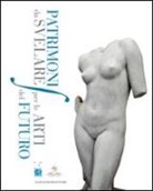 G. Cassese - Patrimoni da svelare per le arti del futuro. Primo convegno di studi sulla salvaguardia dei beni culturali delle Accademie di Belle Arti di Italia