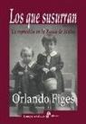Orlando Figes - Los que susurran