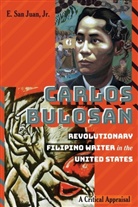 E. San Juan, Jr. San Juan - Carlos Bulosan-Revolutionary Filipino Writer in the United States