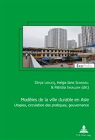 Patrizia Ingallina, Divya Leducq, Marc Mormont, Helga-Jan Scarwell, Helga-Jane Scarwell - Modèles de la ville durable en Asie / Asian models of sustainable city