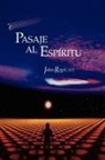 John Roger, Rick Edelstein-Matisse - Pasaje al Espiritu = Passage to the Spirit