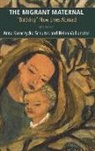 Anna Kuroczcka Schultes, Schultes Anna Kuroczycka, Helen Vallianatos - The Migrant Maternal: Birthing New Lives Abroad