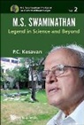 P C Kesavan, P. C. Kesavan, P C Kesavan - M.s. Swaminathan: Legend In Science And Beyond