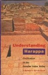 Shereen Ratnagar, Ratnagar Shereen - Understanding Harappa – Civilization in the Greater Indus Valley