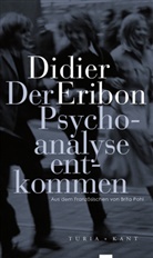 Didier Eribon - Der Psychoanalyse entkommen
