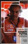 Luigi Mazzola - Avanti tutta. Da ingegnere in Ferrari a performance coach