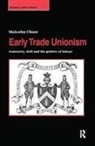 Malcolm Chase - Early Trade Unionism